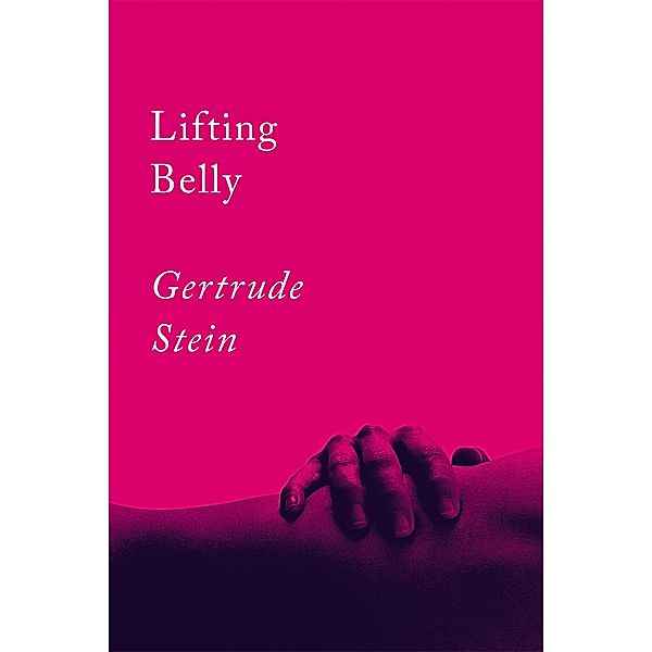 Lifting Belly / Counterpoints Bd.5, Gertrude Stein