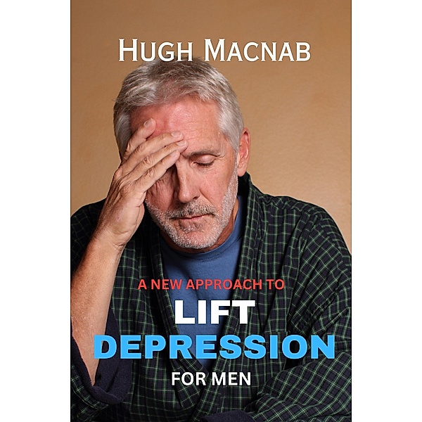 Lifting Depression (For Men), Hugh Macnab
