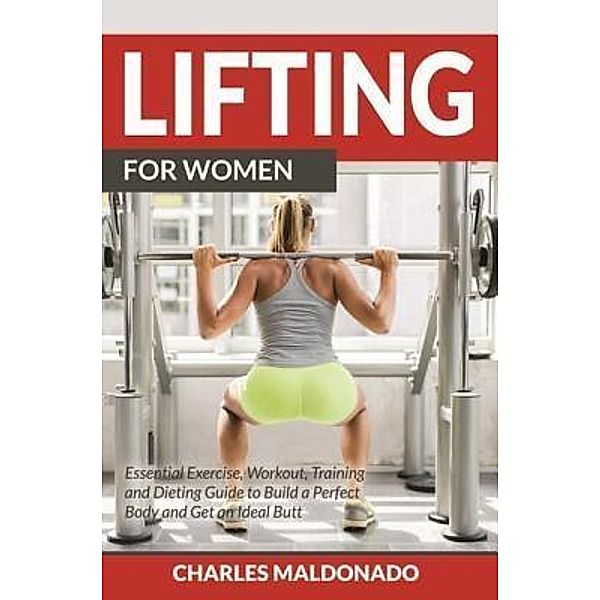 Lifting For Women / Mihails Konoplovs, Charles Maldonado