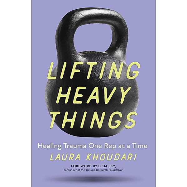 Lifting Heavy Things, Laura Khoudari