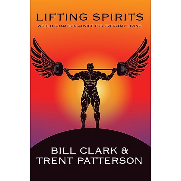 Lifting Spirits, Bill Clark, Trent Patterson