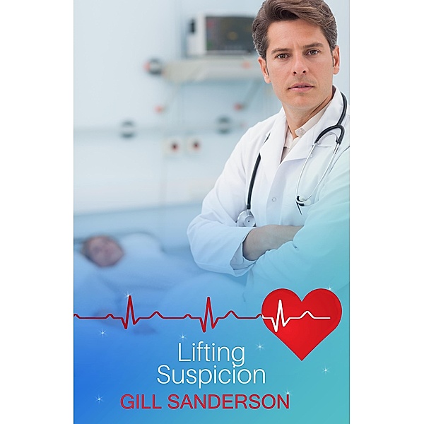 Lifting Suspicion / Medical Romances Bd.11, Gill Sanderson