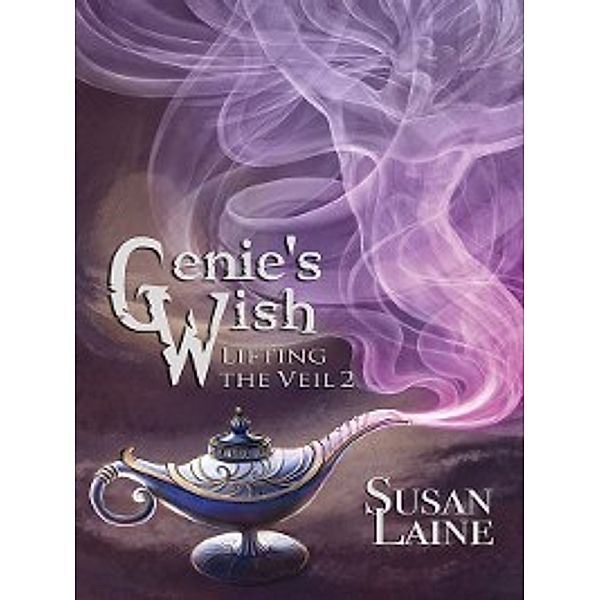 Lifting the Veil: Genie's Wish, Susan Laine