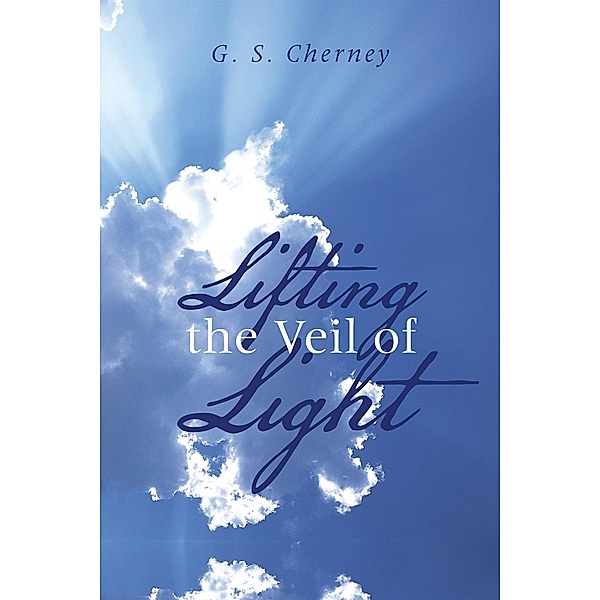 Lifting the Veil of Light, G. S. Cherney