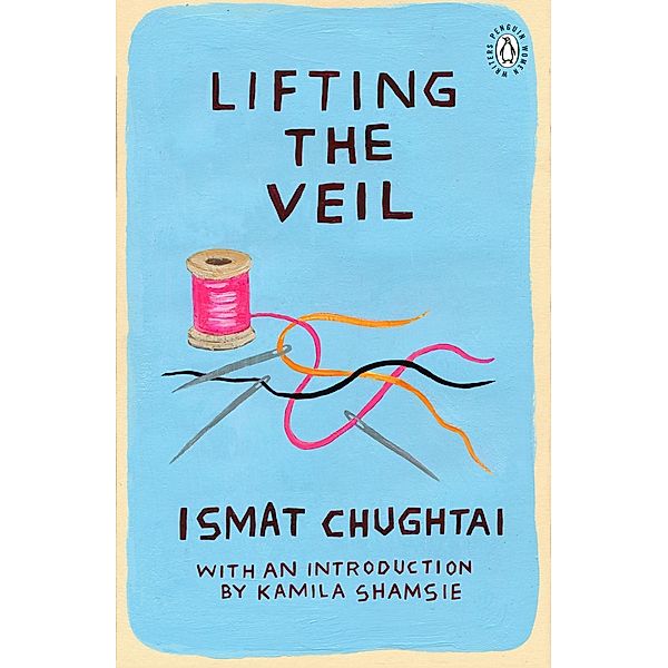 Lifting the Veil / Penguin Women Writers Bd.4, Ismat Chughtai
