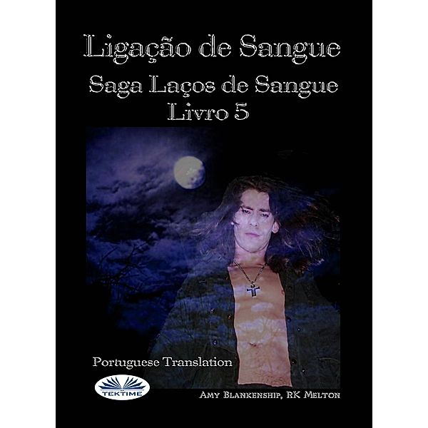 Ligação De Sangue (Ligação De Sangue - Livro 5), Amy Blankenship