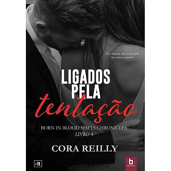 Ligados Pela Tentação / Born In Blood Mafia Chronicles Bd.4, Cora Reilly