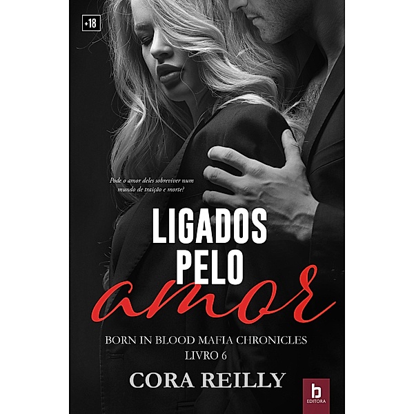 Ligados pelo amor / Born in blood Mafia Chronicles Bd.6, Cora Reilly