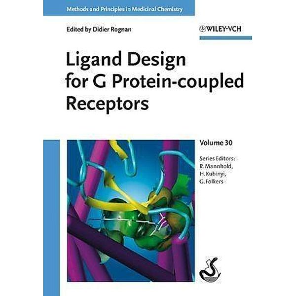 Ligand Design for G Protein-coupled Receptors / Methods and Principles in Medicinal Chemistry Bd.30