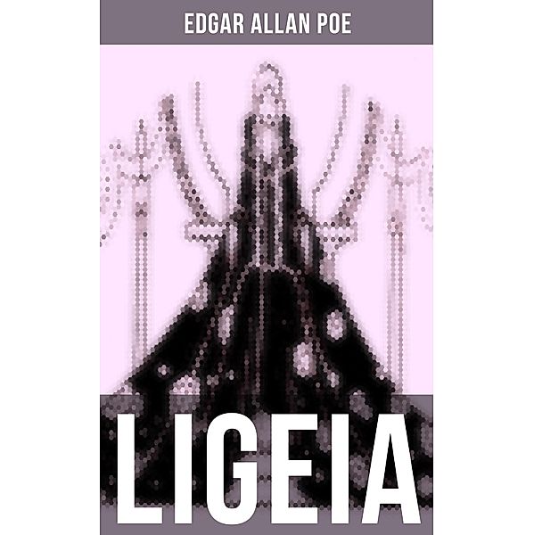 LIGEIA, Edgar Allan Poe