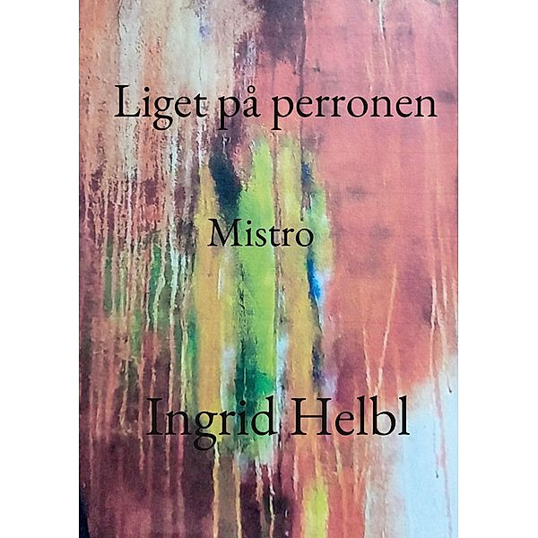 Liget på perronen, Ingrid Helbl
