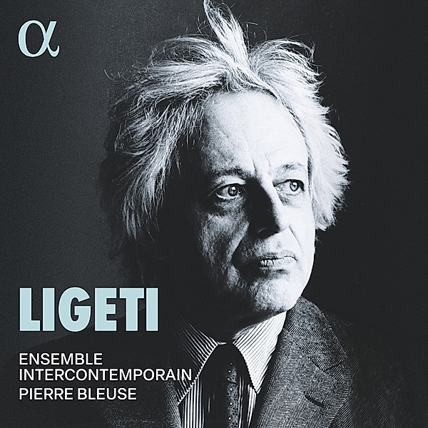 Ligeti, Pierre Bleuse, Ensemble Intercontemporain