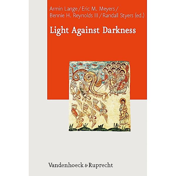 Light Against Darkness / Journal of Ancient Judaism. Supplements Bd.2, Bennie Reynolds, Armin Lange, Eric M. Meyers, Randall Styers