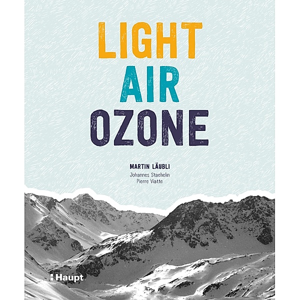 Light, Air, Ozone, Martin Wilhelm Läubli, Johannes Staehelin, Pierre Viatte