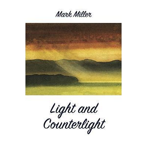 Light and Counterlight, Mark Miller
