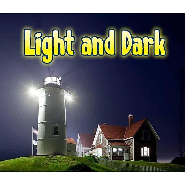 Light and Dark / Raintree Publishers, Daniel Nunn