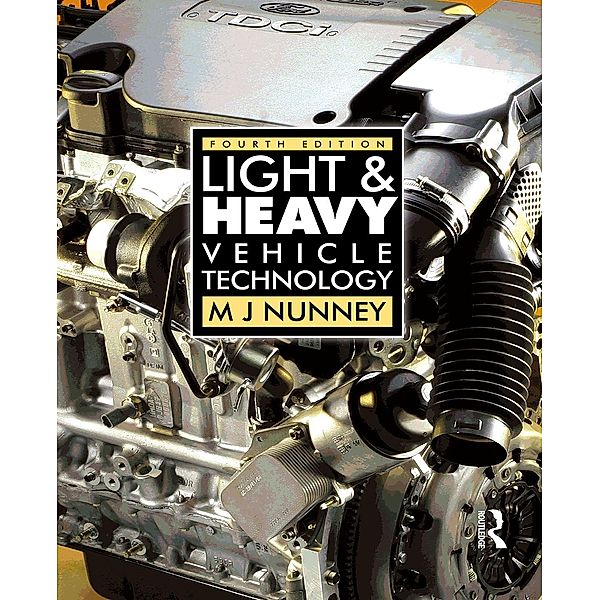 Light and Heavy Vehicle Technology, M J Nunney