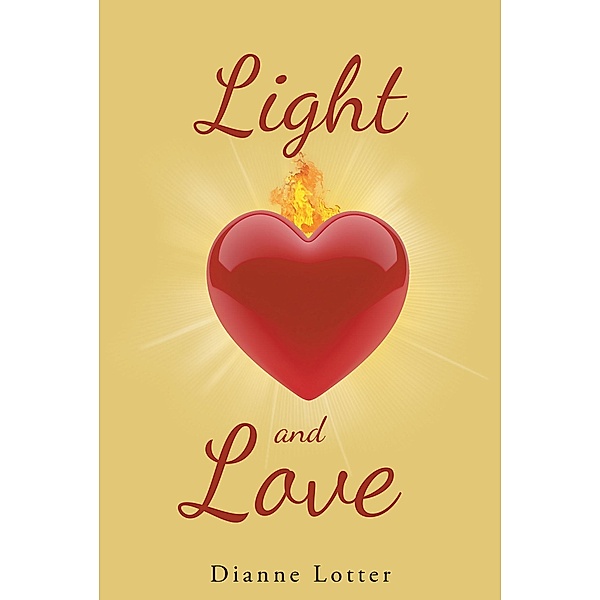 Light and Love / Christian Faith Publishing, Inc., Dianne Lotter