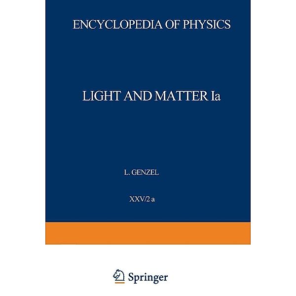 Light and Matter Ia / Licht und Materie Ia / Handbuch der Physik Encyclopedia of Physics Bd.5 / 25 / 2 / 2a, L. Genzel