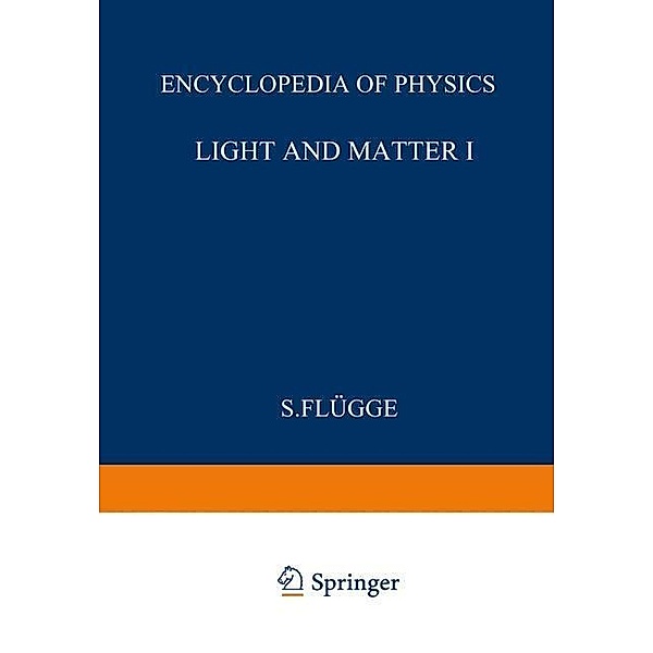 Light and Matter II / Licht und Materie II / Handbuch der Physik Encyclopedia of Physics Bd.5 / 26, S. Flügge