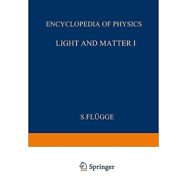 Light and Matter II / Licht und Materie II / Handbuch der Physik Encyclopedia of Physics Bd.5 / 26, S. Flügge