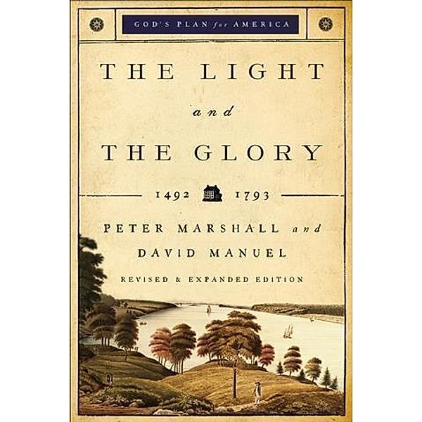 Light and the Glory (God's Plan for America Book #1), Peter J. Marshall