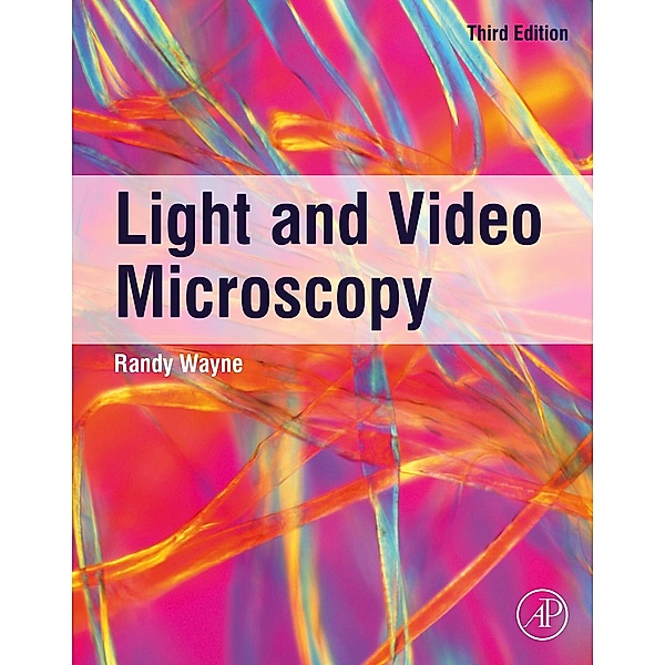 Light and Video Microscopy, Randy O. Wayne