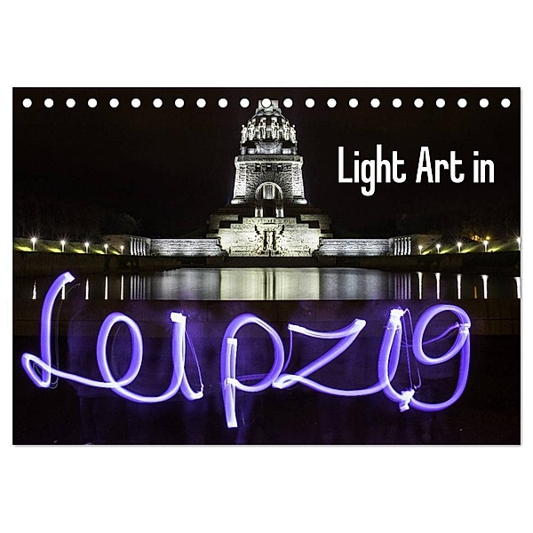 Light Art in Leipzig (Tischkalender 2024 DIN A5 quer), CALVENDO Monatskalender, Foto & Lichtkombinat Leipzig