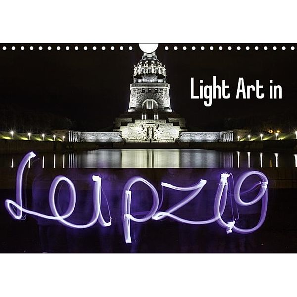 Light Art in Leipzig (Wandkalender 2017 DIN A4 quer), Foto & Lichtkombinat Leipzig