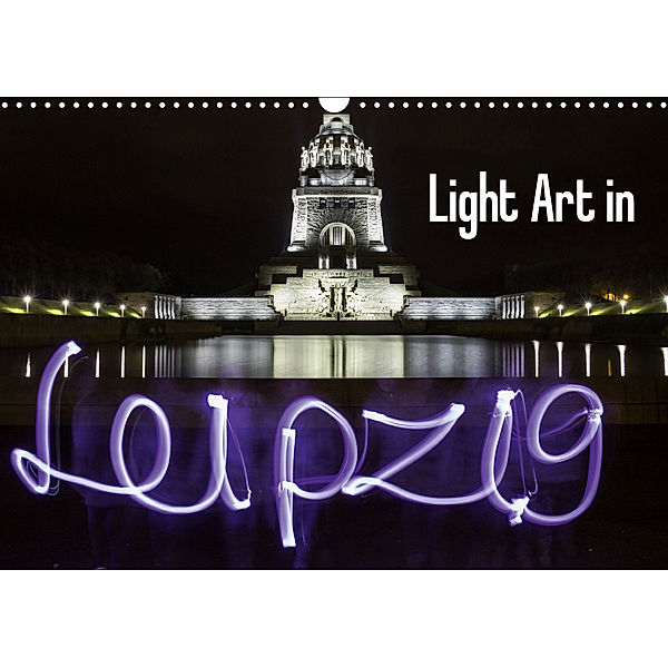 Light Art in Leipzig (Wandkalender 2019 DIN A3 quer), Foto & Lichtkombinat Leipzig