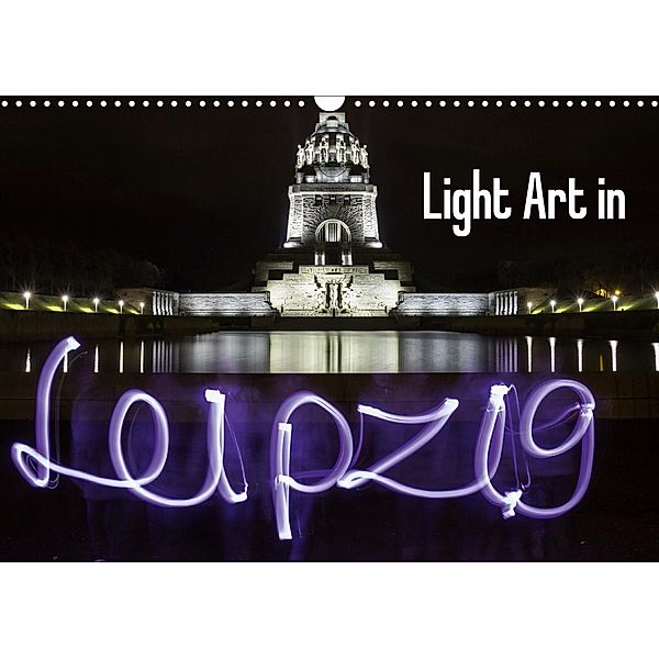 Light Art in Leipzig (Wandkalender 2021 DIN A3 quer), Foto & Lichtkombinat Leipzig