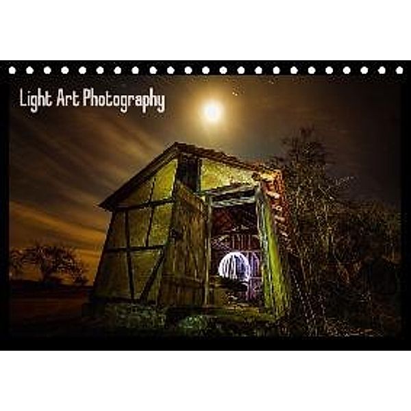 Light Art Photography (Tischkalender 2016 DIN A5 quer), Oliver Pinkoss