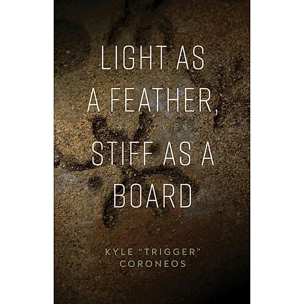 Light as a Feather, Stiff as a Board, Kyle 'Trigger' Coroneos