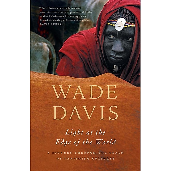 Light at the Edge of the World, Wade Davis