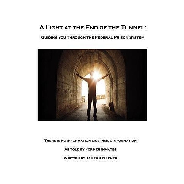 Light At the End of the Tunnel, James Kelleher