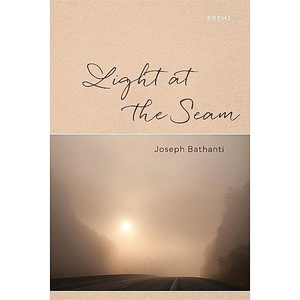 Light at the Seam, Joseph Bathanti