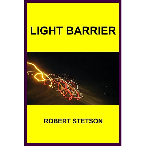 Light Barrier, Robert Stetson