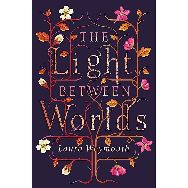 Light Between Worlds / Chicken House, Laura Weymouth