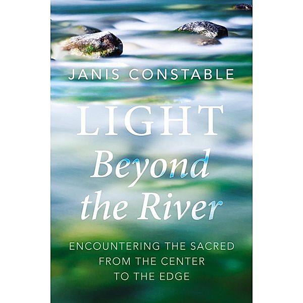 Light Beyond the River, Janis Constable