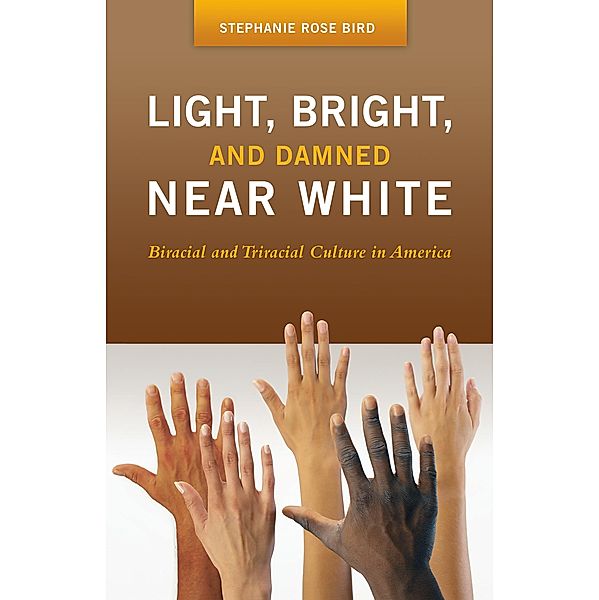 Light, Bright, and Damned Near White, Stephanie R. Bird
