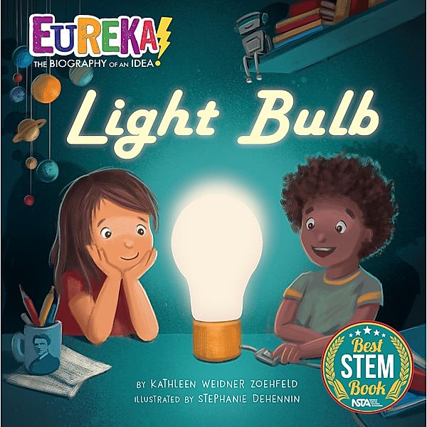 Light Bulb / Eureka! The Biography of an Idea, Kathleen Weidner Zoehfeld