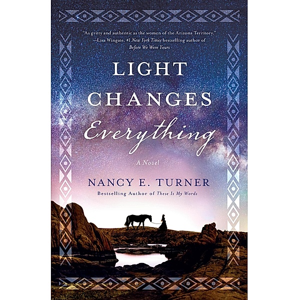 Light Changes Everything, Nancy E. Turner