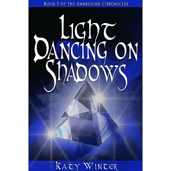 Light Dancing on Shadows / Katy Winter, Katy Winter