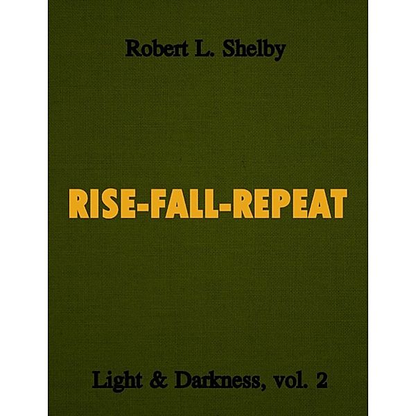 Light & Darkness: Light & Darkness, vol. 2, Robert L. Shelby