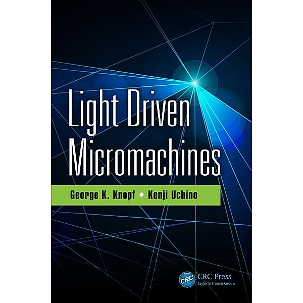 Light Driven Micromachines, George K. Knopf, Kenji Uchino