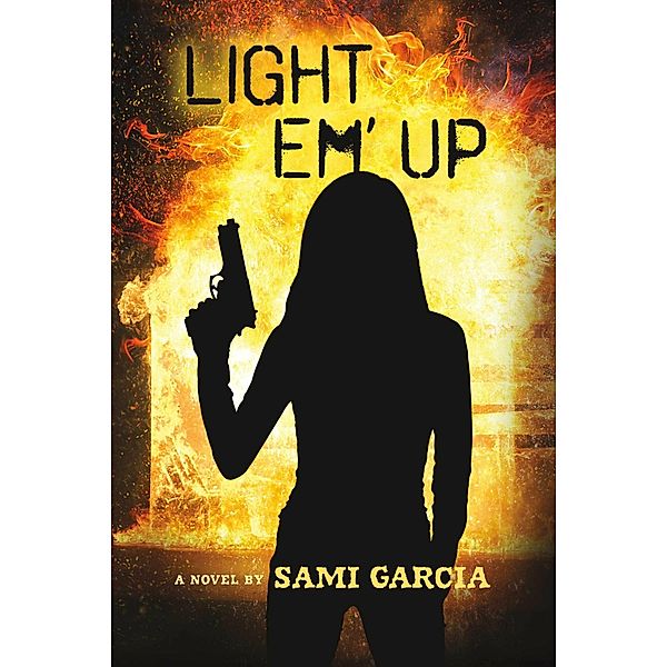 Light Em' Up, Sami Garcia