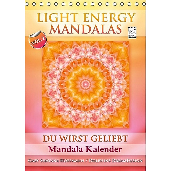 Light Energy Mandalas - Kalender - Vol. 1 (Tischkalender 2017 DIN A5 hoch), Gaby Shayana Hoffmann