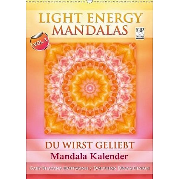 Light Energy Mandalas - Kalender - Vol. 1 (Wandkalender 2020 DIN A2 hoch), Gaby Shayana Hoffmann