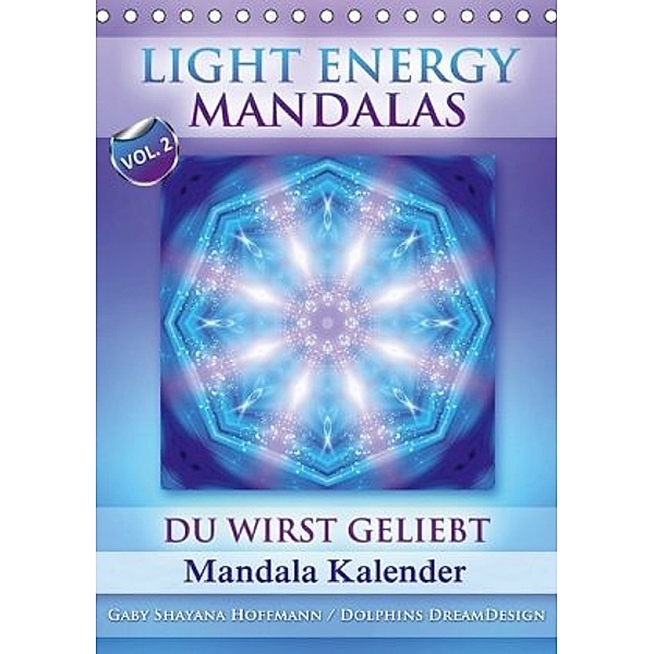 Light Energy Mandalas - Kalender - Vol. 2 (Tischkalender 2020 DIN A5 hoch), Gaby Shayana Hoffmann
