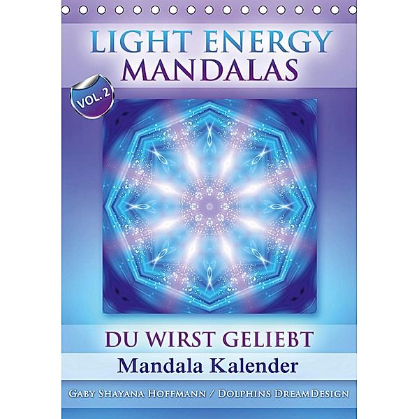 Light Energy Mandalas - Kalender - Vol. 2 (Tischkalender 2021 DIN A5 hoch), Gaby Shayana Hoffmann